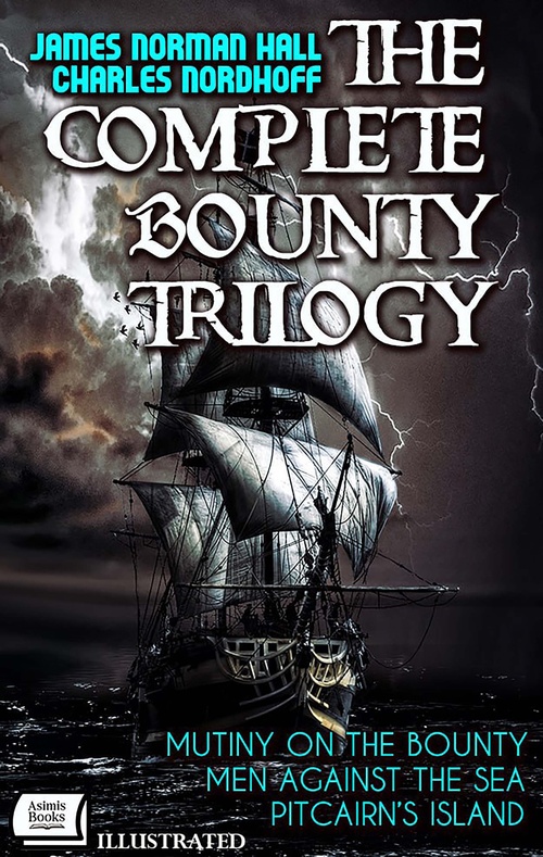 Couverture ebook de The Complete Bounty Trilogy. Illustrated Edition, de James Norman Hall, Charles Nordhoff
