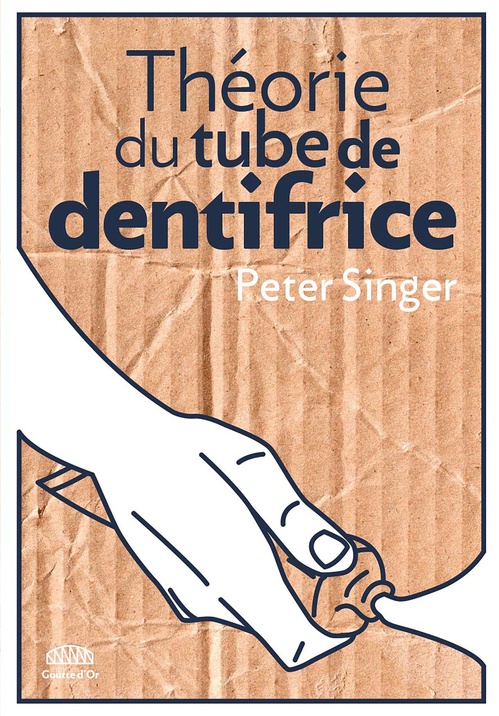 ebook cover of Théorie du tube de dentifrice, by Peter Singer