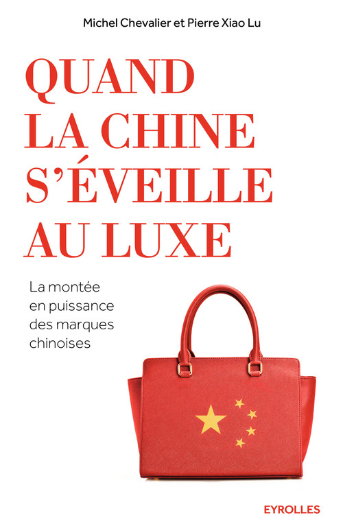 Couverture ebook de Quand la Chine s'éveille au luxe, de Michel Chevalier, Pierre Xiao Lu