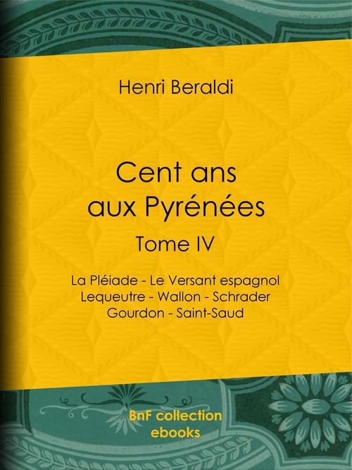 Couverture ebook de Cent ans aux Pyrénées, de Henri Beraldi