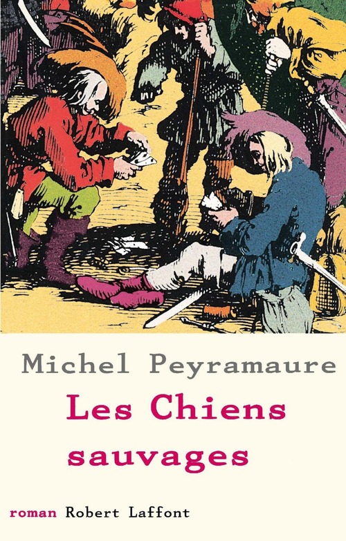 Couverture ebook de Les chiens sauvages, de Michel Peyramaure