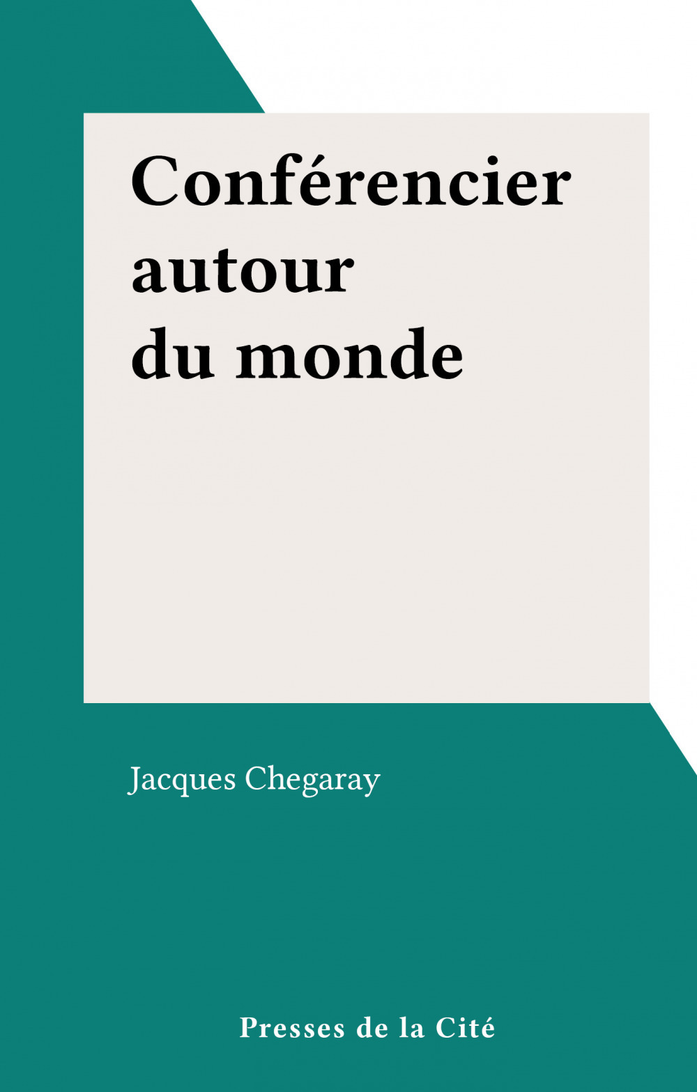 ebook cover of Conférencier autour du monde, by Jacques Chegaray
