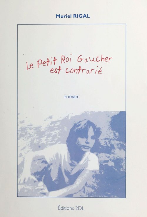 Couverture ebook de Le petit roi gaucher est contrarié, de Muriel Rigal