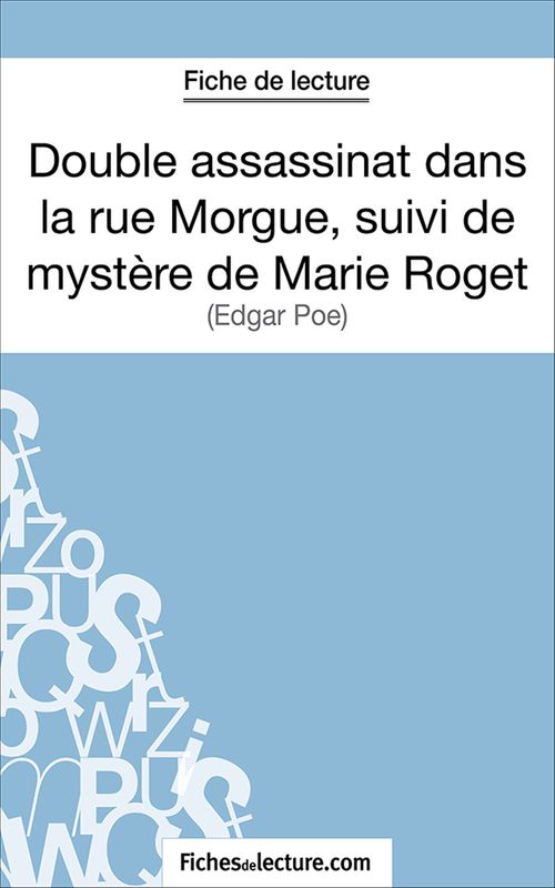 ebook cover of Double assassinat dans la rue Morgue, suivi du mystère de Marie Roget, by Fichesdelecture.Com, Vanessa Grosjean