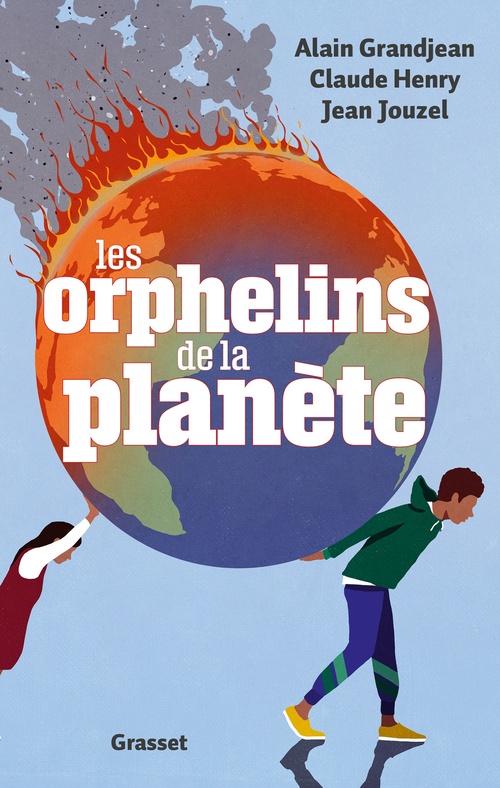 ebook cover of Les orphelins de la Planète, by Alain Grandjean, Claude Henry, Jean Jouzel