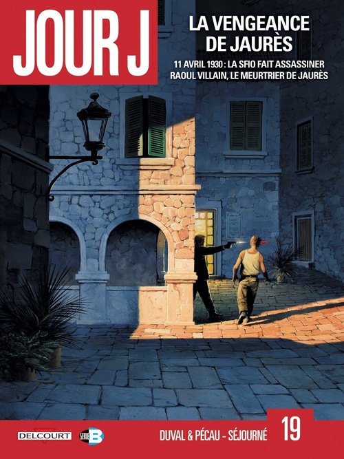 Couverture ebook de Jour J T19 - La Vengeance de Jaurès, de Fred Duval, Jean-Pierre Pécau, Gaël Séjourné