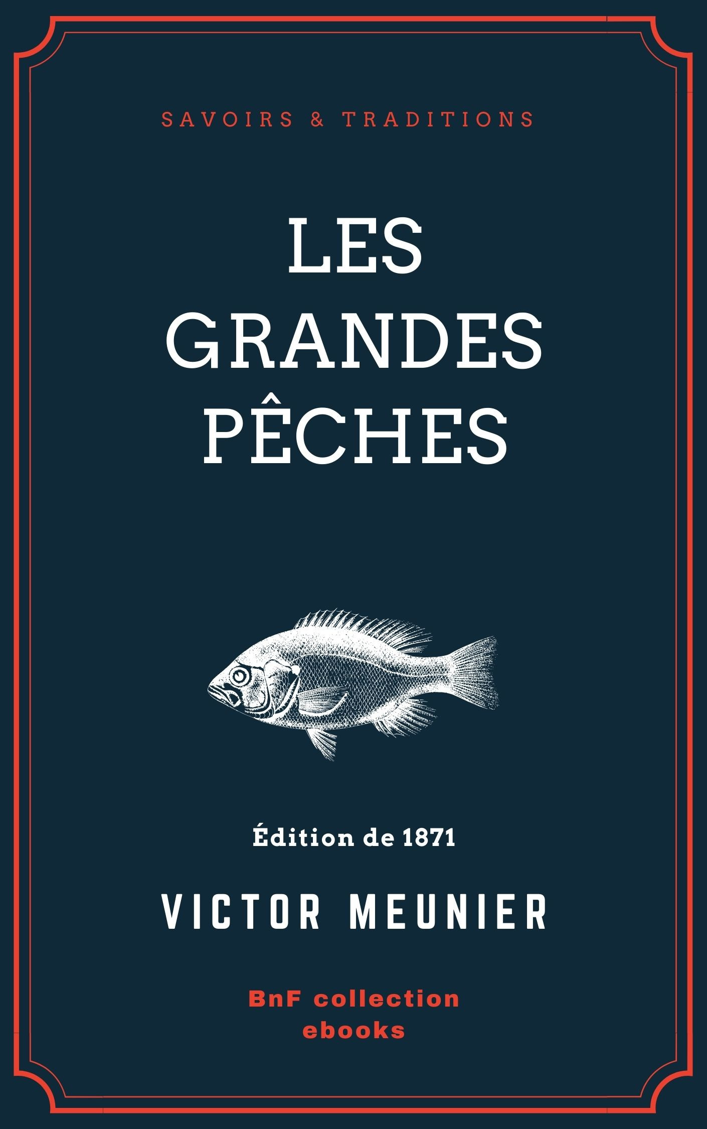 Couverture ebook de Les Grandes Pêches, de A. Mesnel, Edouard Riou, Victor Meunier