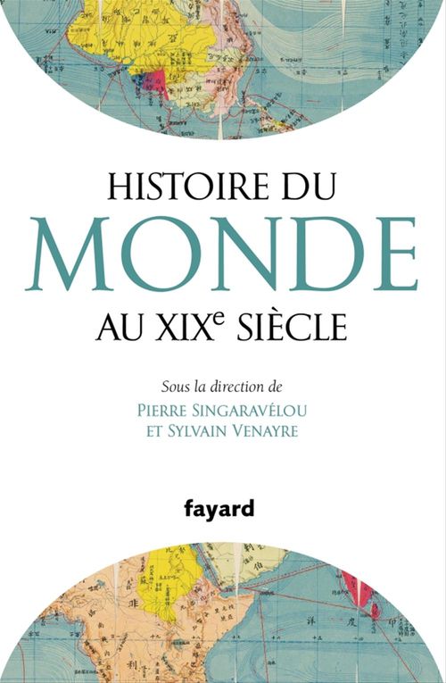 ebook cover of Histoire du Monde au XIXe siècle, by Collectif, Pierre Singaravélou, Sylvain Venayre
