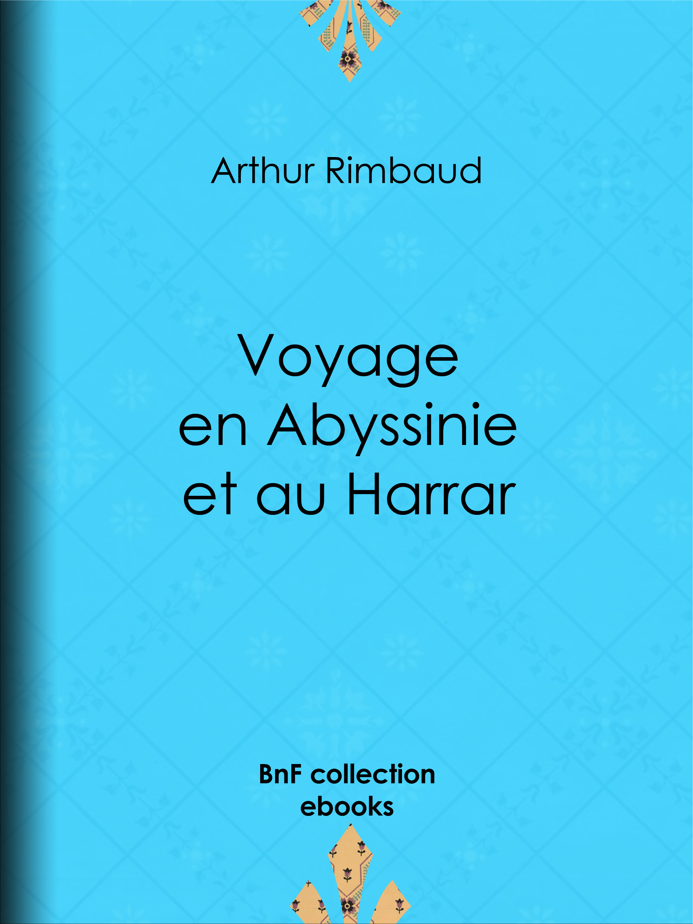 Couverture ebook de Voyage en Abyssinie et au Harrar, de Arthur Rimbaud