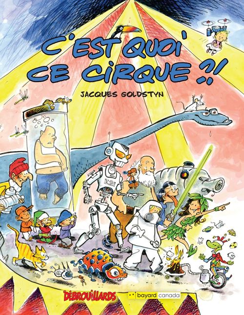 ebook cover of C'est quoi ce cirque?!, by Jacques Goldstyn