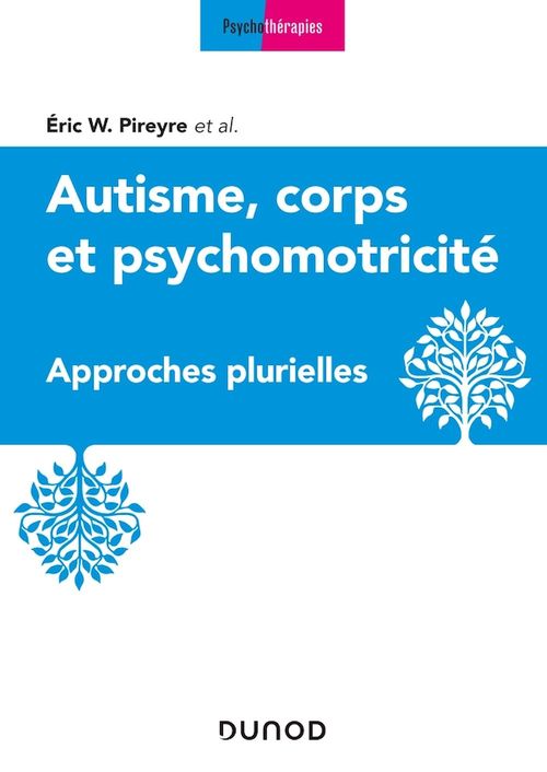 Couverture ebook de Autisme, corps et psychomotricité, de Eric w. Pireyre