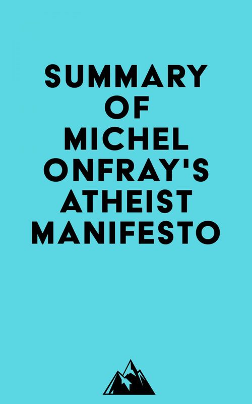 Couverture ebook de Summary of Michel Onfray's Atheist Manifesto, de Everest Media