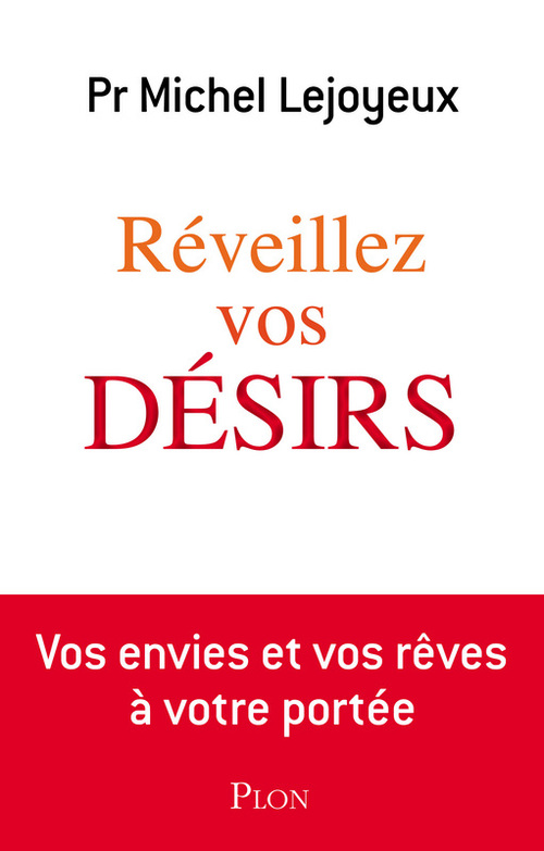 Couverture ebook de Reveillez vos désirs vos envies et vos reves a votre portee, de Michel Lejoyeux
