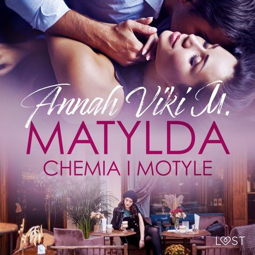audiobook cover of Matylda: Chemia i motyle - opowiadanie erotyczne, by Annah Viki M.