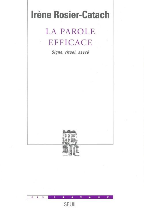 ebook cover of La Parole efficace. Signe, rituel, sacré, by Rosier-Catach Irene