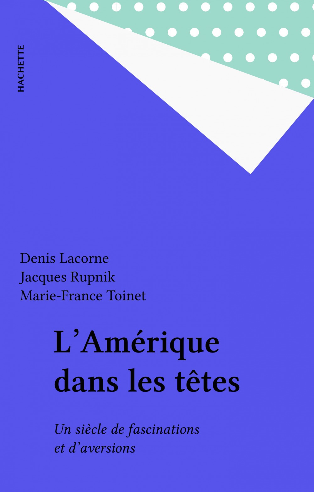 ebook cover of L'Amérique dans les têtes, by Denis Lacorne, Jacques Rupnik, Marie-france Toinet