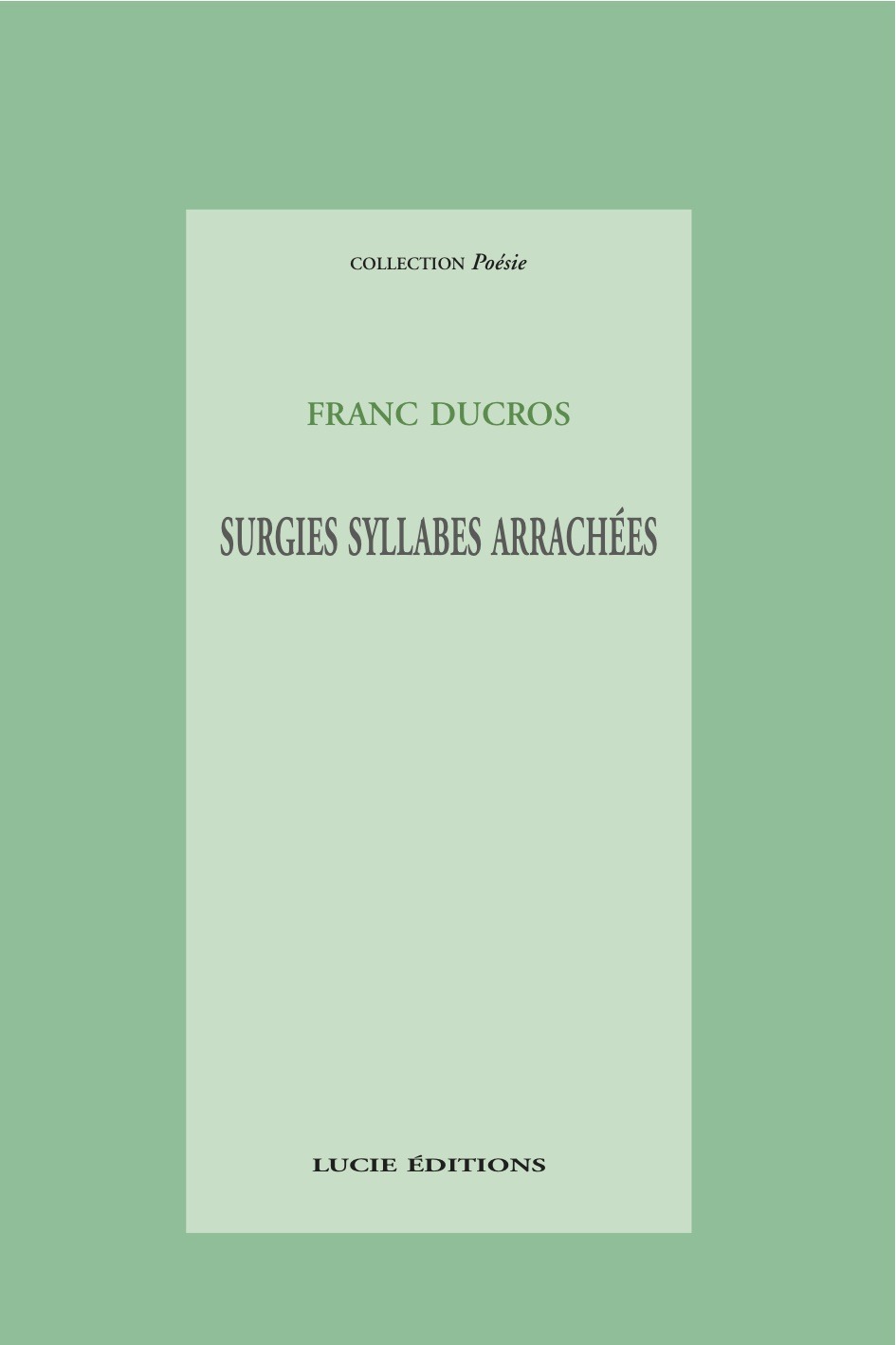 Couverture ebook de Surgies syllabes arrachées, de Franc Ducros