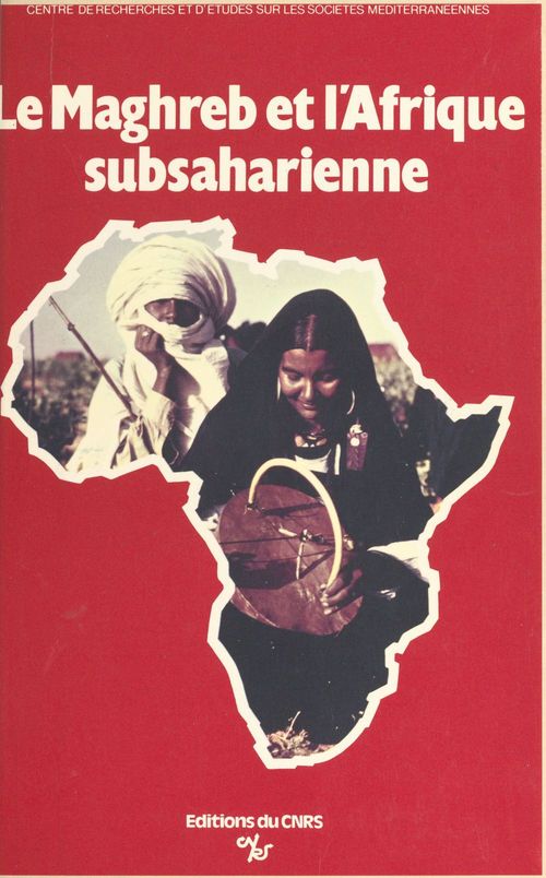 ebook cover of Le Maghreb et l'Afrique subsaharienne, by Jean-robert Henry, Herve Bleuchot, Mohsen Toumi, Raoul Weexsteen, Slimane Chick