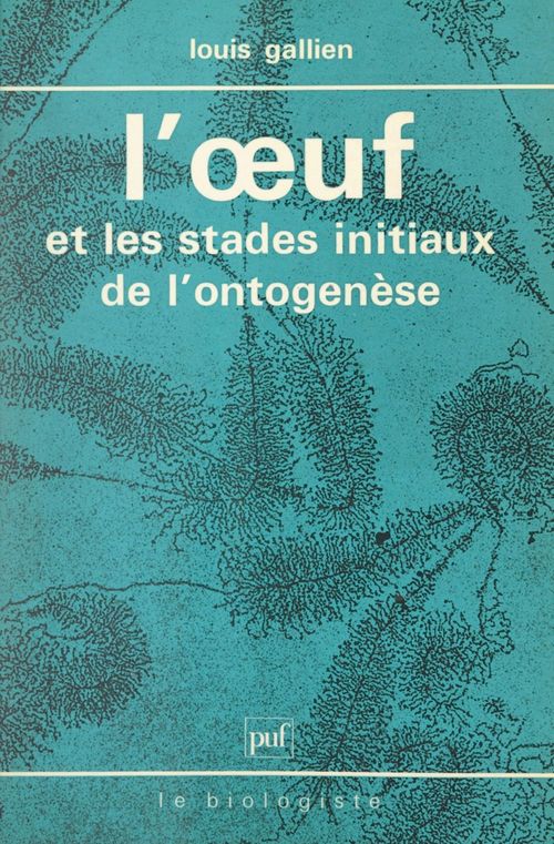 Couverture ebook de L'oeuf et les stades initiaux de l'ontogenèse, de Claude-Louis Gallien, Louis Gallien