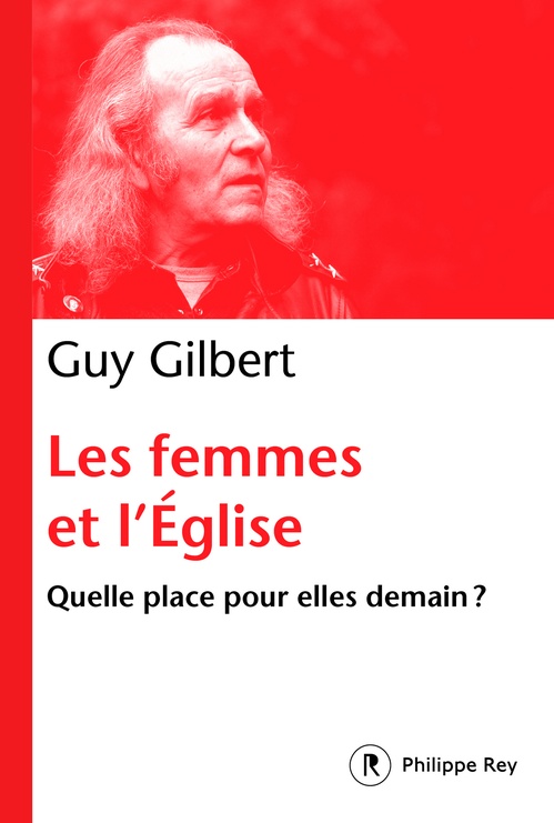 ebook cover of Les femmes dans l'Eglise - Quelle place pour elle demain ?, by Guy Gilbert