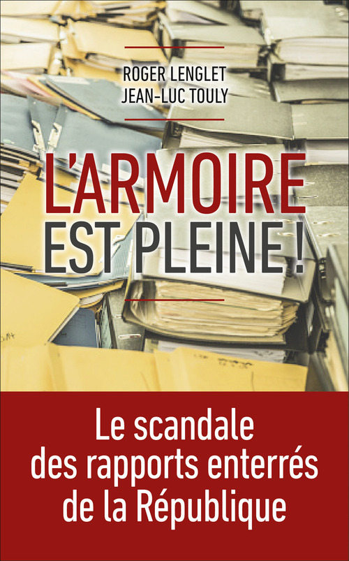 ebook cover of L'armoire est pleine - Le scandale des rapports enterrés de la république, by Roger Lenglet, Jean-Luc Touly