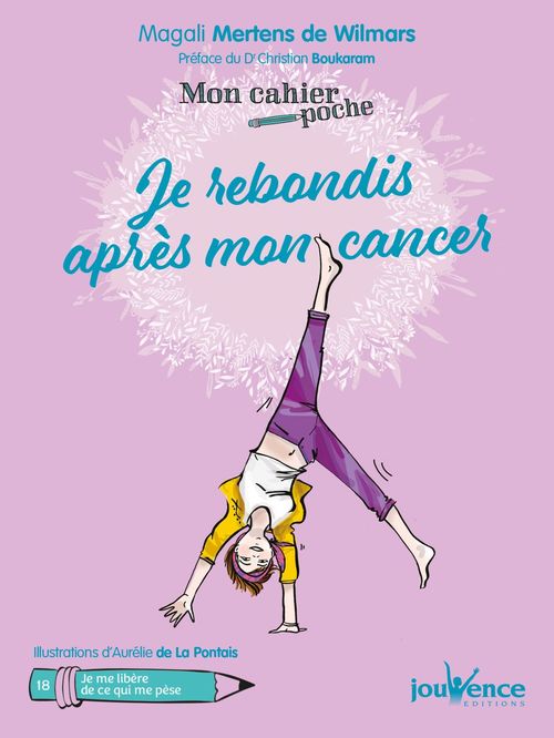 Couverture ebook de Mon cahier poche : Je rebondis après mon cancer, de Magali Mertens de wilmars, Aurélie  de La pontais