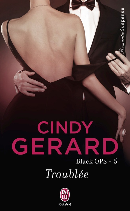 Couverture ebook de Black OPS (Tome 5) - Troublée, de Cindy Gerard