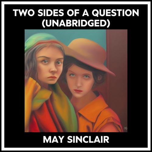 audiobook cover of Two Sides Of A Question (Unabridged), by May Sinclair
