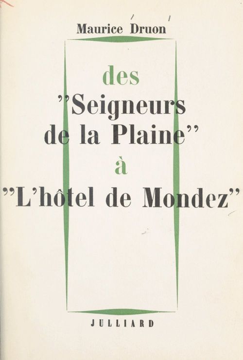 Couverture ebook de Des "Seigneurs de la plaine" à "l'Hôtel de Mondez" : nouvelles, de Maurice Druon