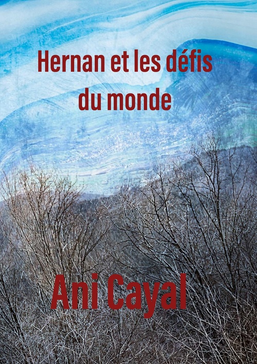 Couverture ebook de Hernan et  les défis du monde, de Ani Cayal