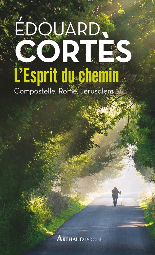 ebook cover of L'Esprit du chemin. Compostelle, Rome, Jérusalem, by Edouard Cortès