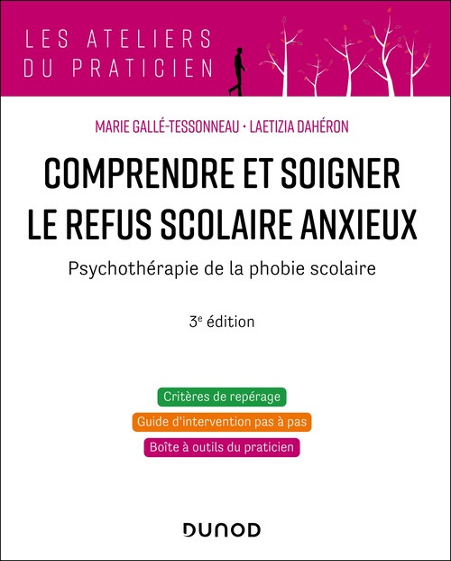 Couverture ebook de Comprendre et soigner le refus scolaire anxieux - 3e éd., de Marie Gallé-Tessonneau, Laetizia Dahéron