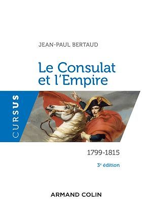 Couverture ebook de Le Consulat et l'Empire - 3e éd., de Jean-Paul Bertaud