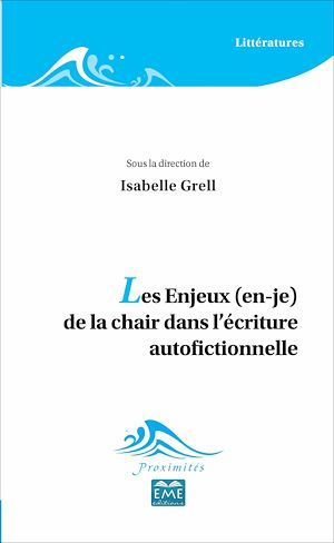 ebook cover of Les Enjeux (en-je) de la chair dans l'écriture autofictionnelle, by Isabelle Grell