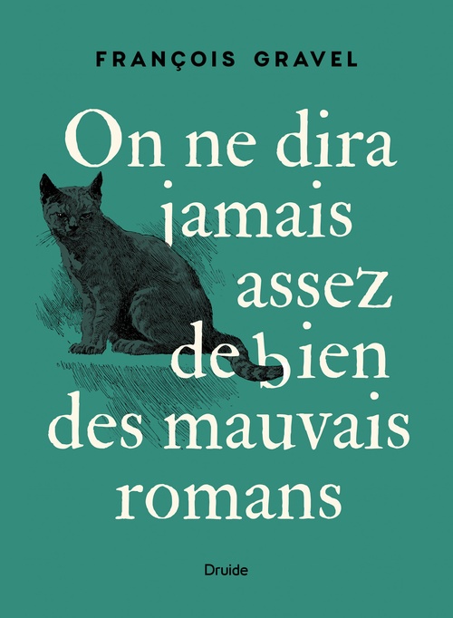 Couverture ebook de On ne dira jamais assez de bien des mauvais romans, de Gravel Francois