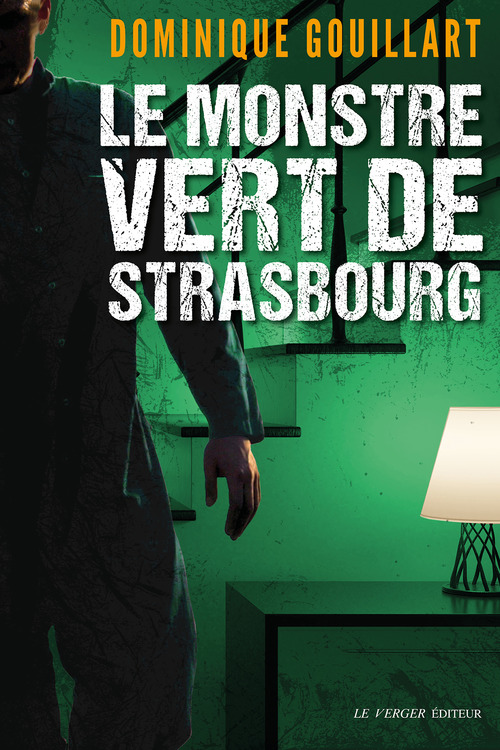 ebook cover of Le monstre vert de Strasbourg, by Dominique Gouillart