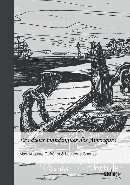 ebook cover of Les dieux mandingues des Amériques, by Lucienne Charles, Max-Auguste Dufrénot