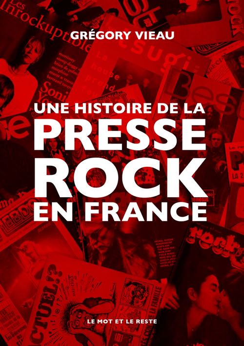 Couverture ebook de Une histoire de la presse rock en France, de Grégory VIEAU