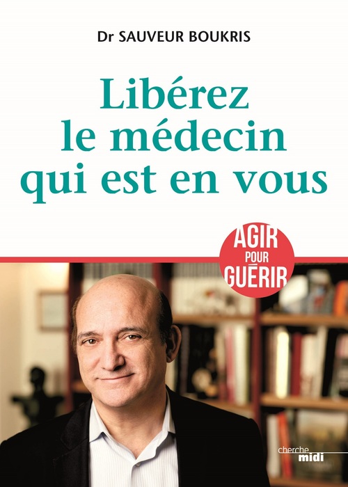 Couverture ebook de Libérez le médecin qui est en vous, de Sauveur Boukris