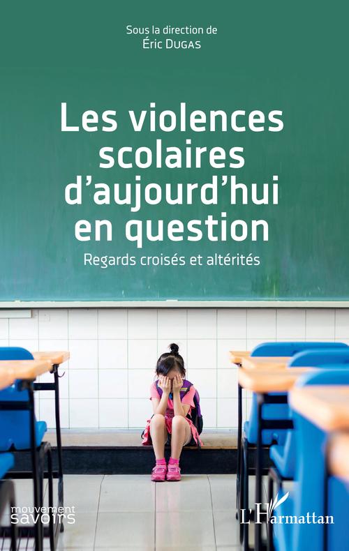 Couverture ebook de Les violences scolaires d'aujourd'hui en question, de Eric Dugas