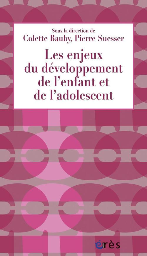 ebook cover of Les enjeux du développement de l'enfant et de l'adolescent, by Colette Bauby, Pierre Suesser