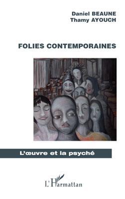 Couverture ebook de Folies contemporaines, de Thamy Ayouch, Daniel Beaune