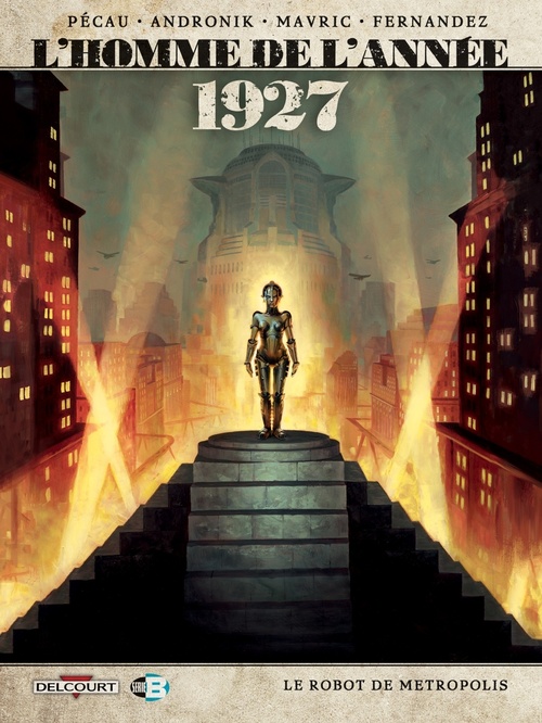 Couverture ebook de L'Homme de l'année T12 - 1927 - Le Robot de Metropolis, de Jean-Pierre Pécau, Filip Andronik, Senad Mavric