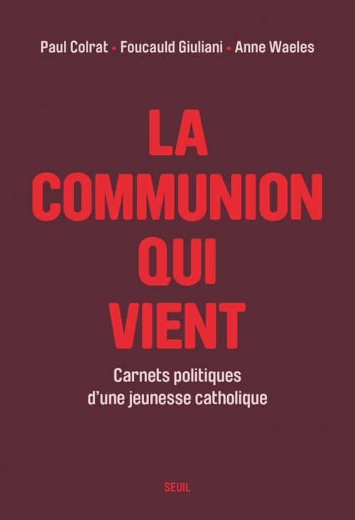 ebook cover of La communion qui vient, by Paul Colrat, Foucauld Giuliani, Anne Waeles