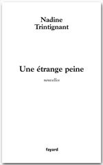Couverture ebook de Une étrange peine, de Nadine Trintignant