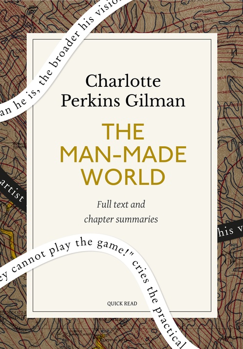 Couverture ebook de The Man-Made World: A Quick Read edition, de Charlotte Perkins Gilman, Quick Read