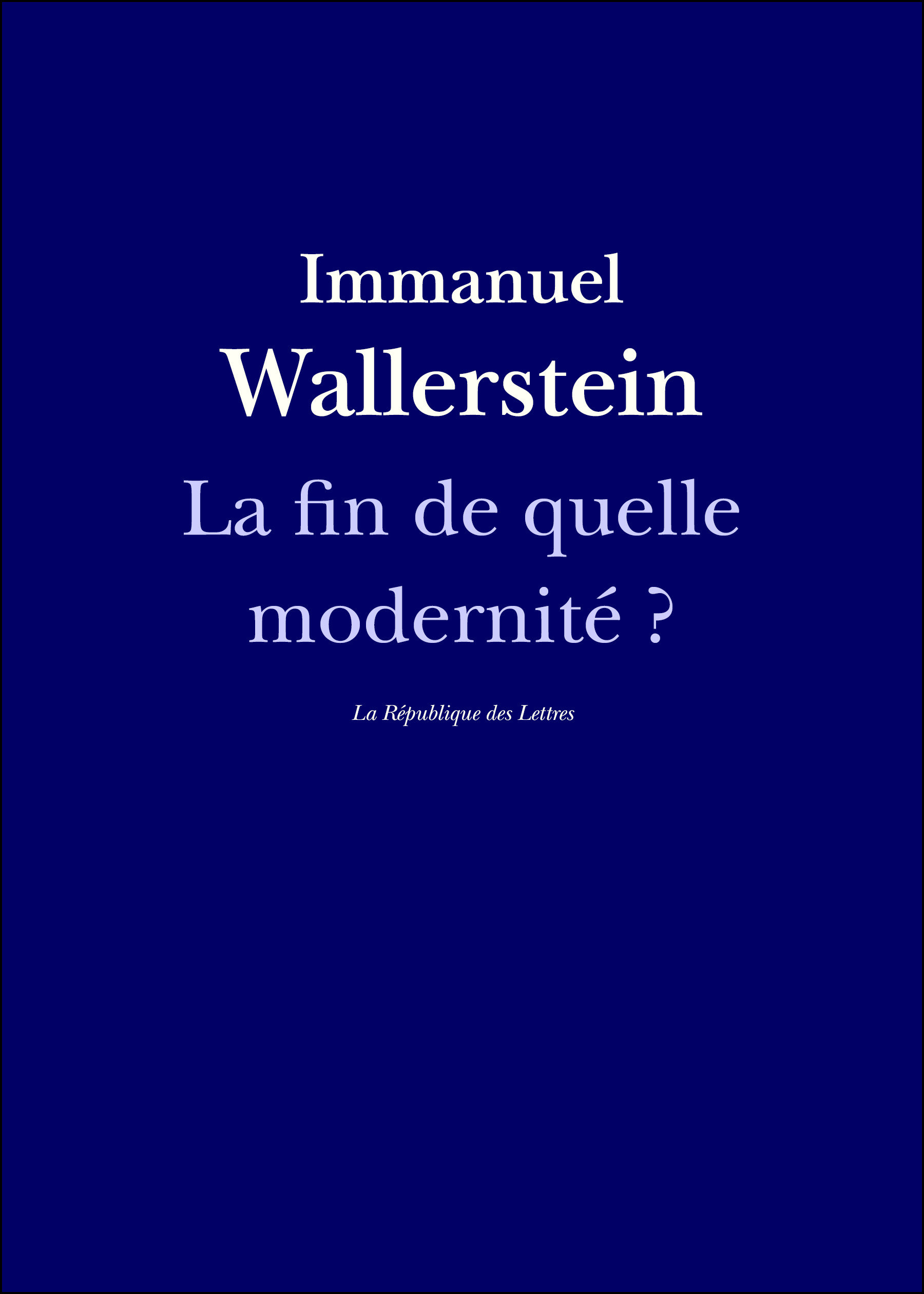 Couverture ebook de La fin de quelle modernité ?, de Immanuel Wallerstein