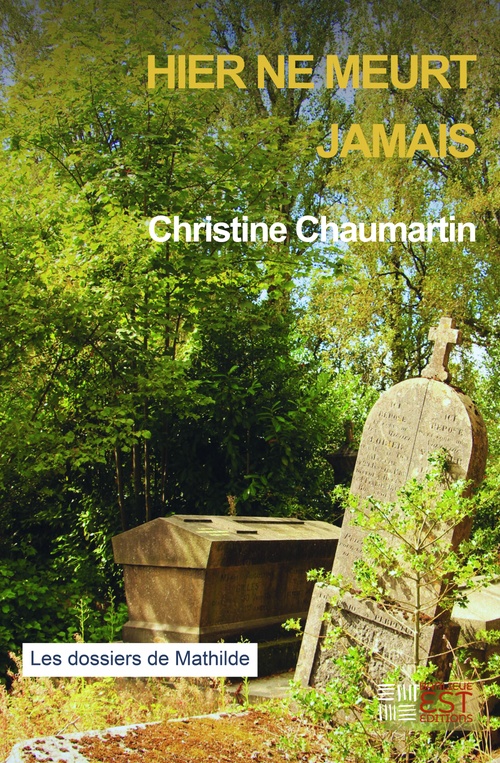 ebook cover of Hier ne meurt jamais, by Christine Chaumartin