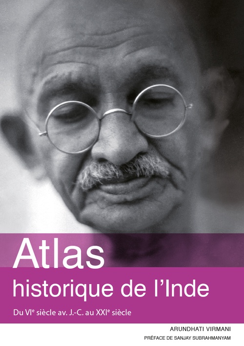 Couverture ebook de Atlas historique de l'Inde. Du VIe siècle av. J.-C. au XXIe siècle, de Arundhati Virmani
