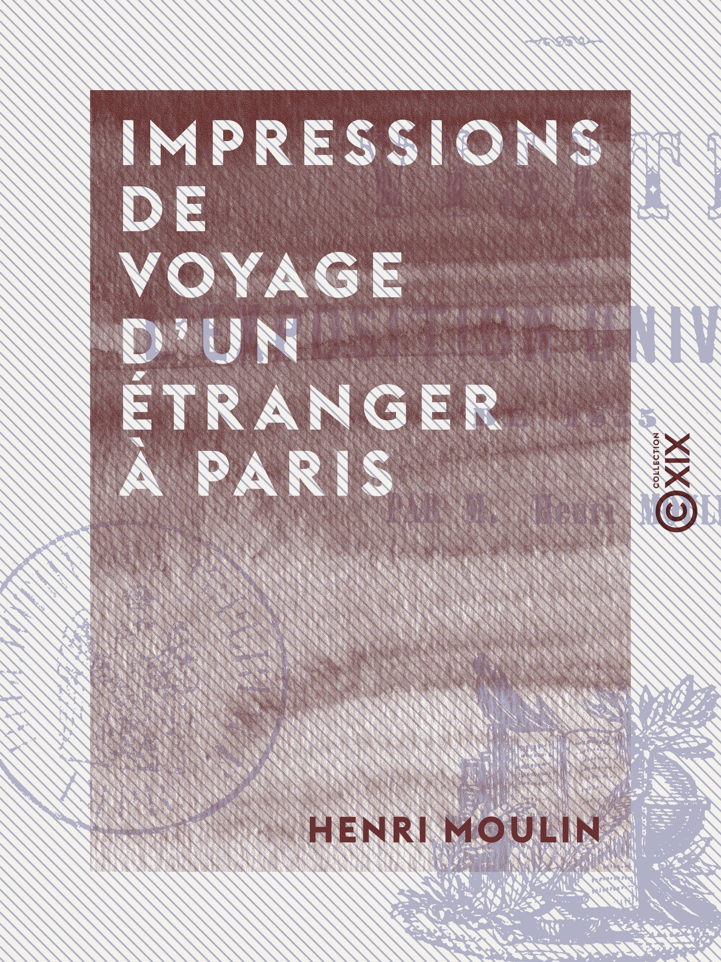 ebook cover of Impressions de voyage d'un étranger à Paris, by Henri Moulin
